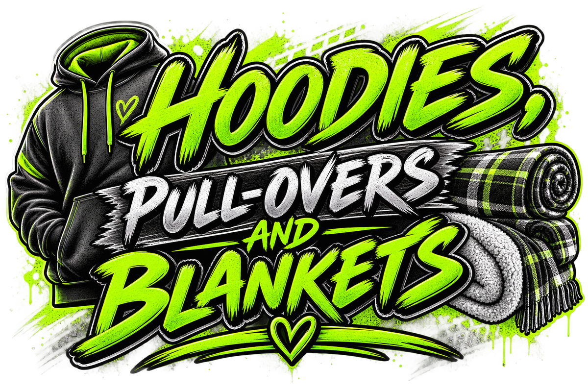 Hoodies, Pull-Overs, and Blankets