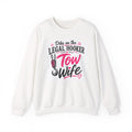 Dibs on the Legal Hooker Sweatshirt (Not a hoodie)
