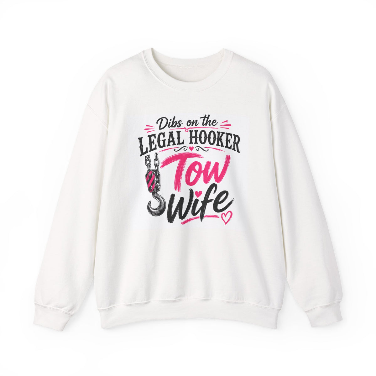 Dibs on the Legal Hooker Sweatshirt (Not a hoodie)