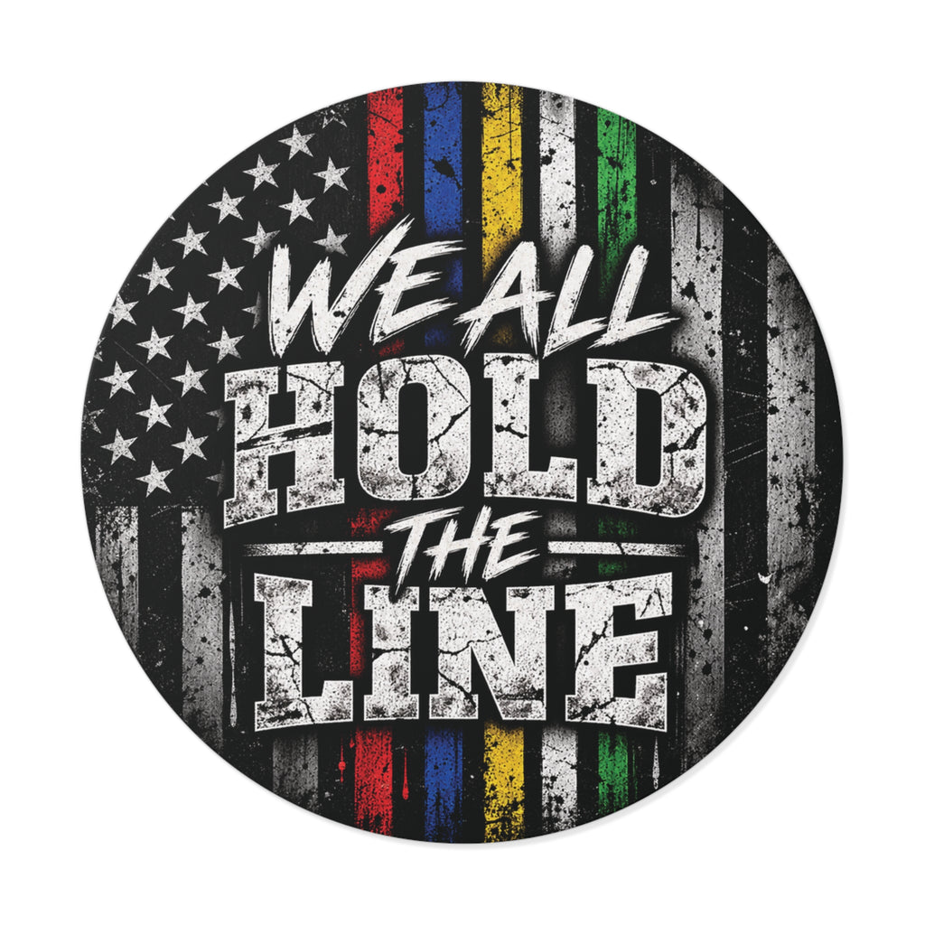 We All Hold The Line Round Vinyl Sticker — Thin Line American Flag Support Decal