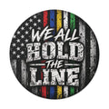 We All Hold The Line Round Vinyl Sticker — Thin Line American Flag Support Decal