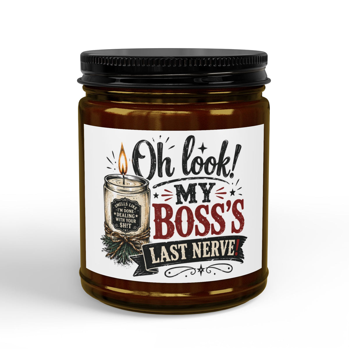 Oh look! Boss's Last Nerve Scented Jar (4oz & 9oz)