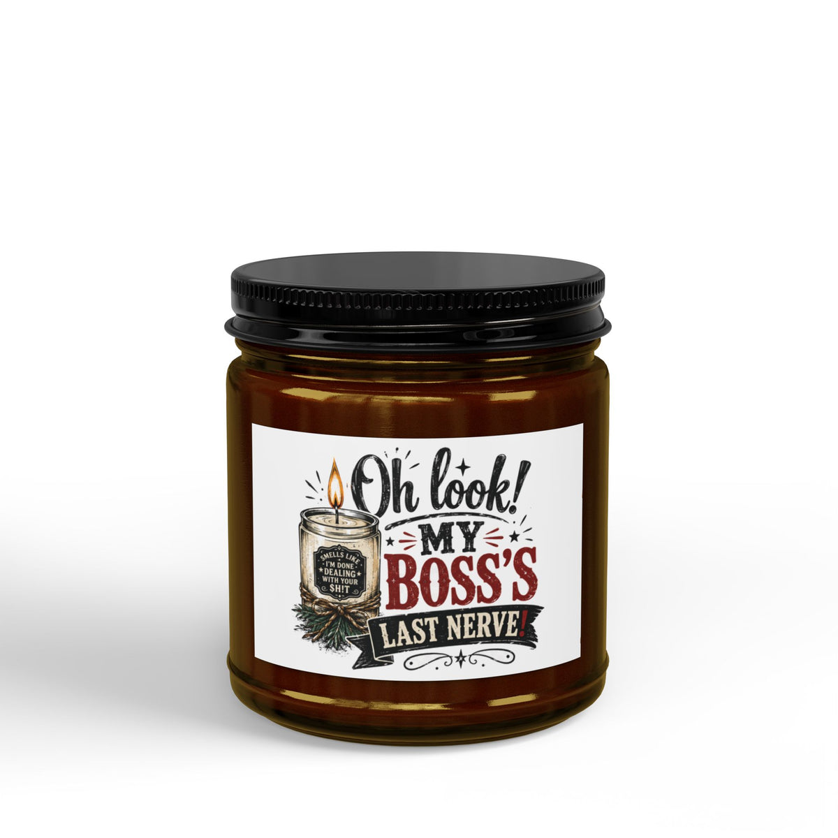 Oh look! Boss's Last Nerve Scented Jar (4oz & 9oz)