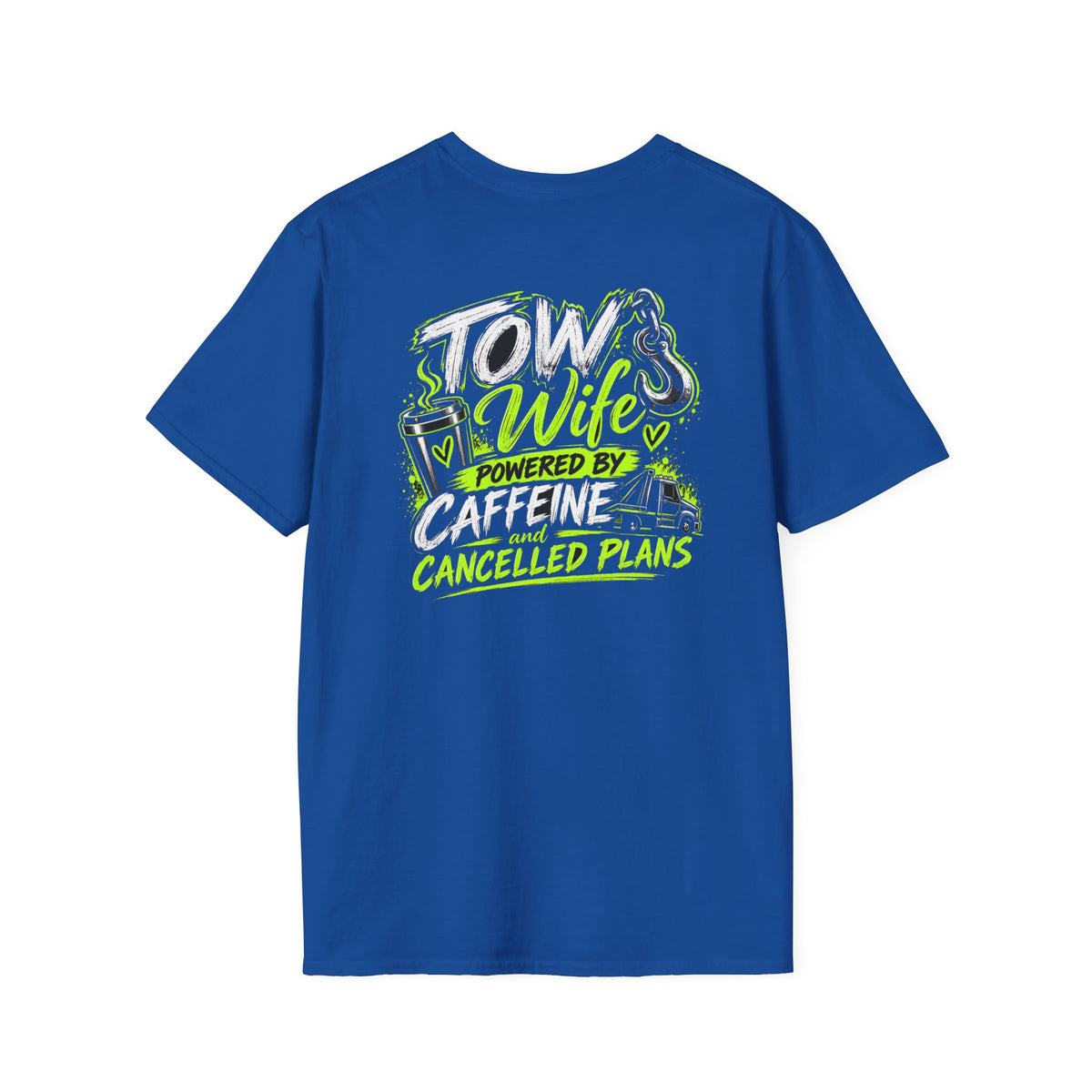 Tow Wife Tee- Caffeine and Canceled Plans