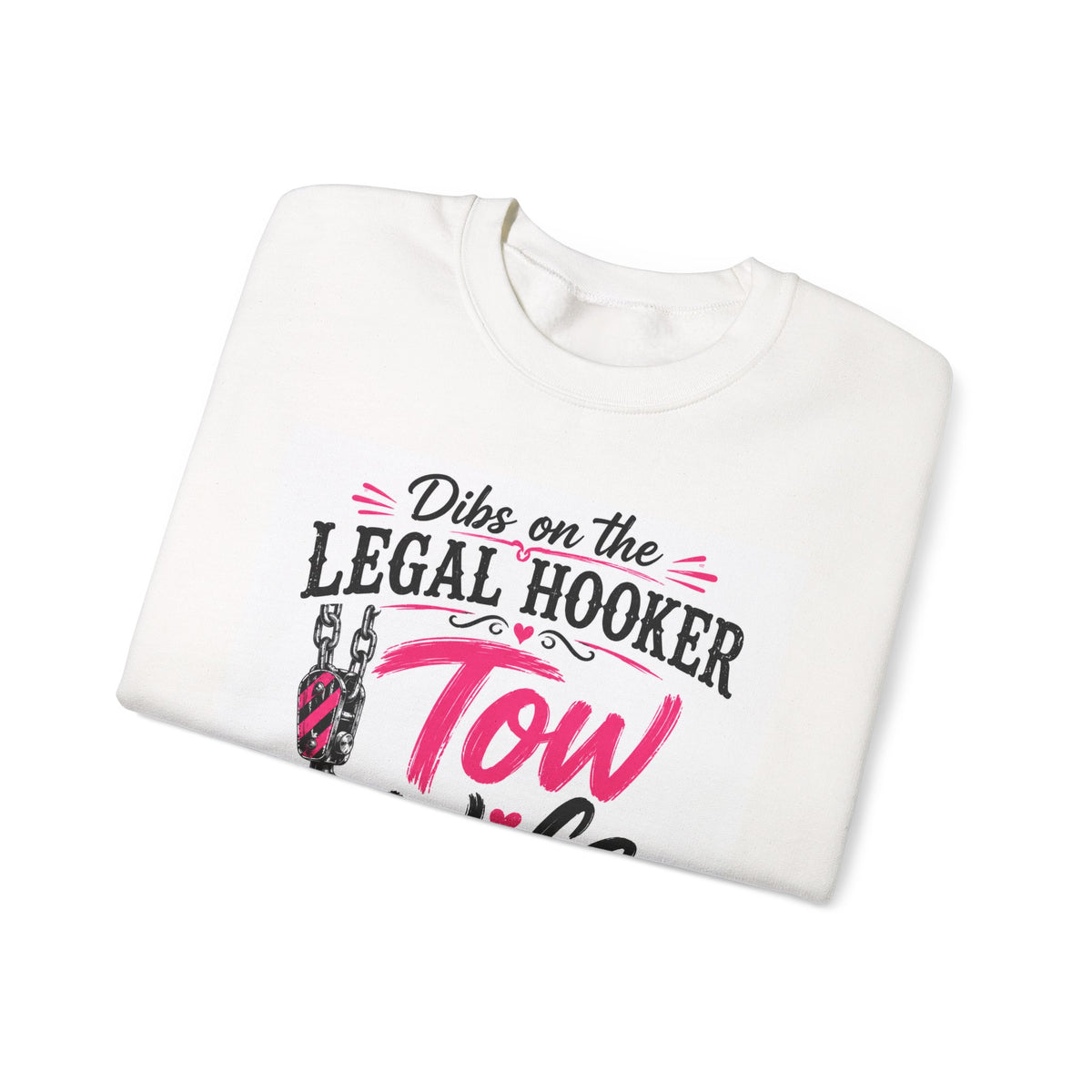 Dibs on the Legal Hooker Sweatshirt (Not a hoodie)